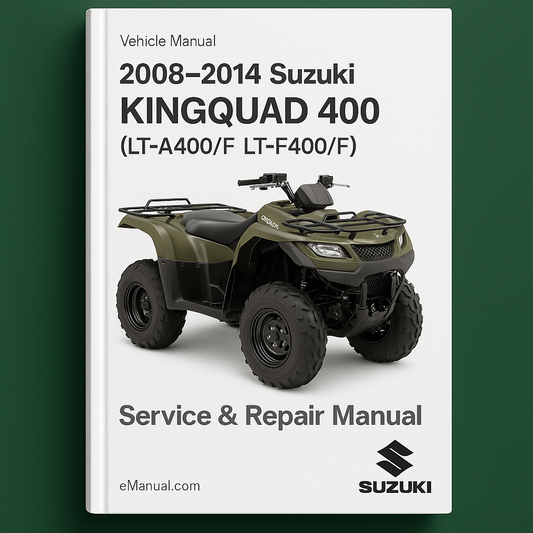 2008-2014 Suzuki KING QUAD 400 (LT-A400/F LT-F400/F) Service Repair Manual (Highly Detailed FSM Preview)