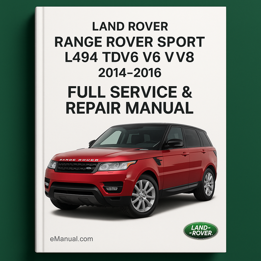 Land Rover Range Rover Sport L494 Tdv6 V6 V8 2014-2016 Full Service & Repair Manual
