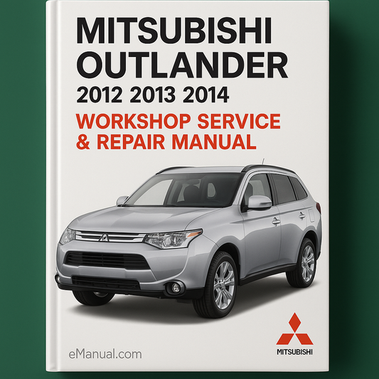 Mitsubishi Outlander 2012 2013 2014 Workshop Service Repair Manual