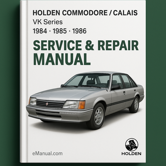 HOLDEN COMMODORE / CALAIS VK Series Service & Repair Manual (1984 1985 1986)