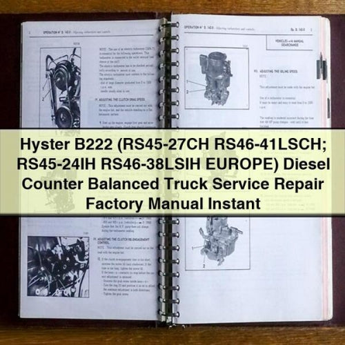 Hyster B222 (RS45-27CH RS46-41LSCH; RS45-24IH RS46-38LSIH EUROPE) Diesel Counter Balanced Truck Service Repair Factory Manual