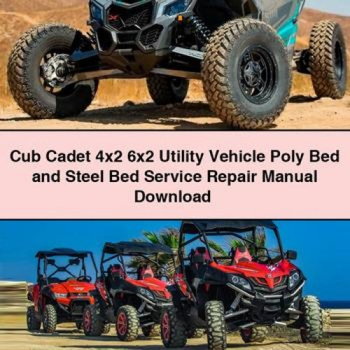 Cub Cadet 4x2 6x2 Utility Vehicle Poly Bed and Steel Bed Service Repair Manual