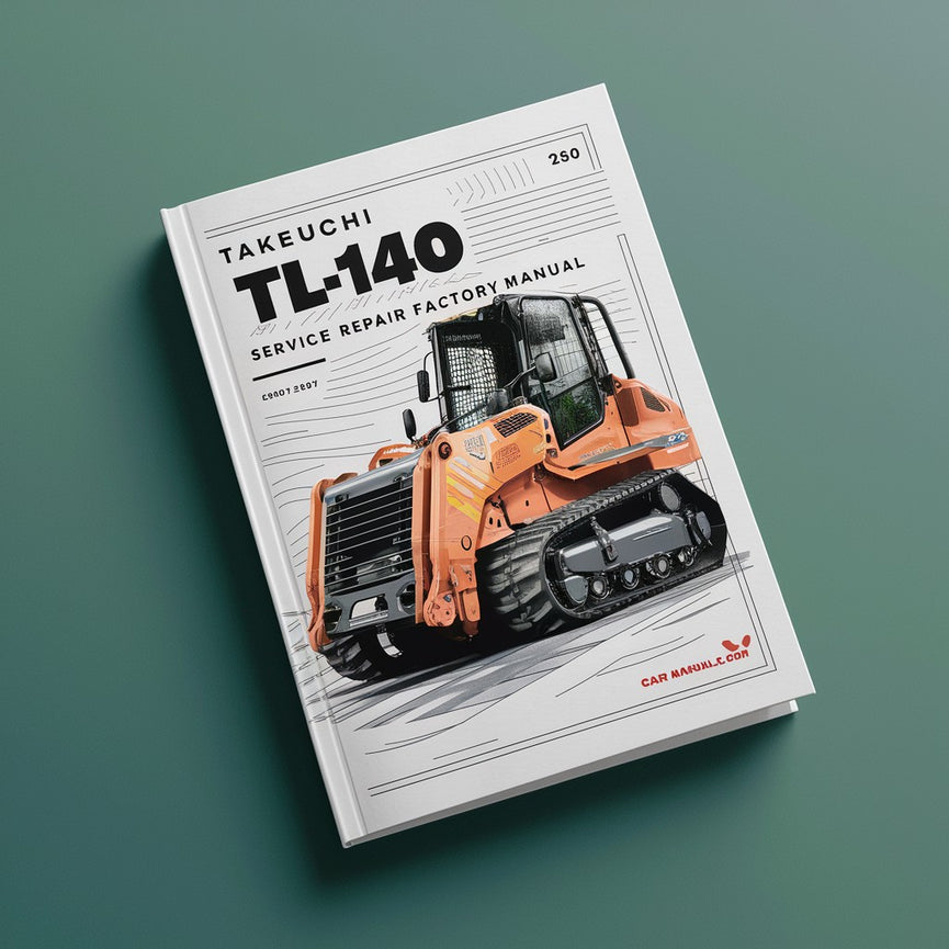 Takeuchi TL140 Crawler Loader Service Repair Factory Manual PDF