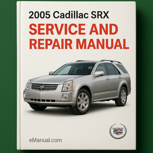2005 Cadillac SRX Service and Repair Manual