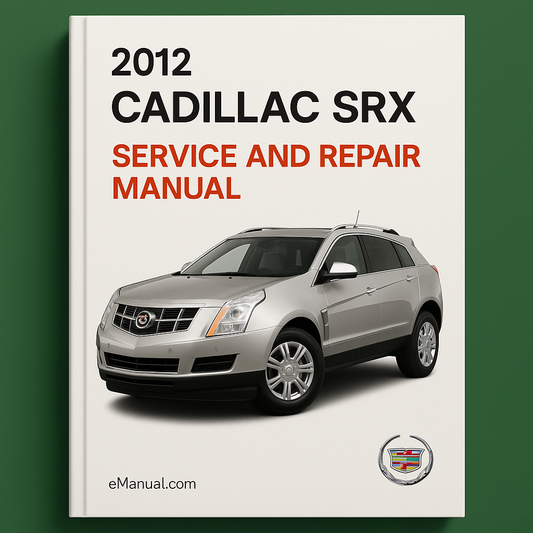 2012 Cadillac SRX Service and Repair Manual