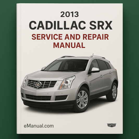 2013 Cadillac SRX Service and Repair Manual