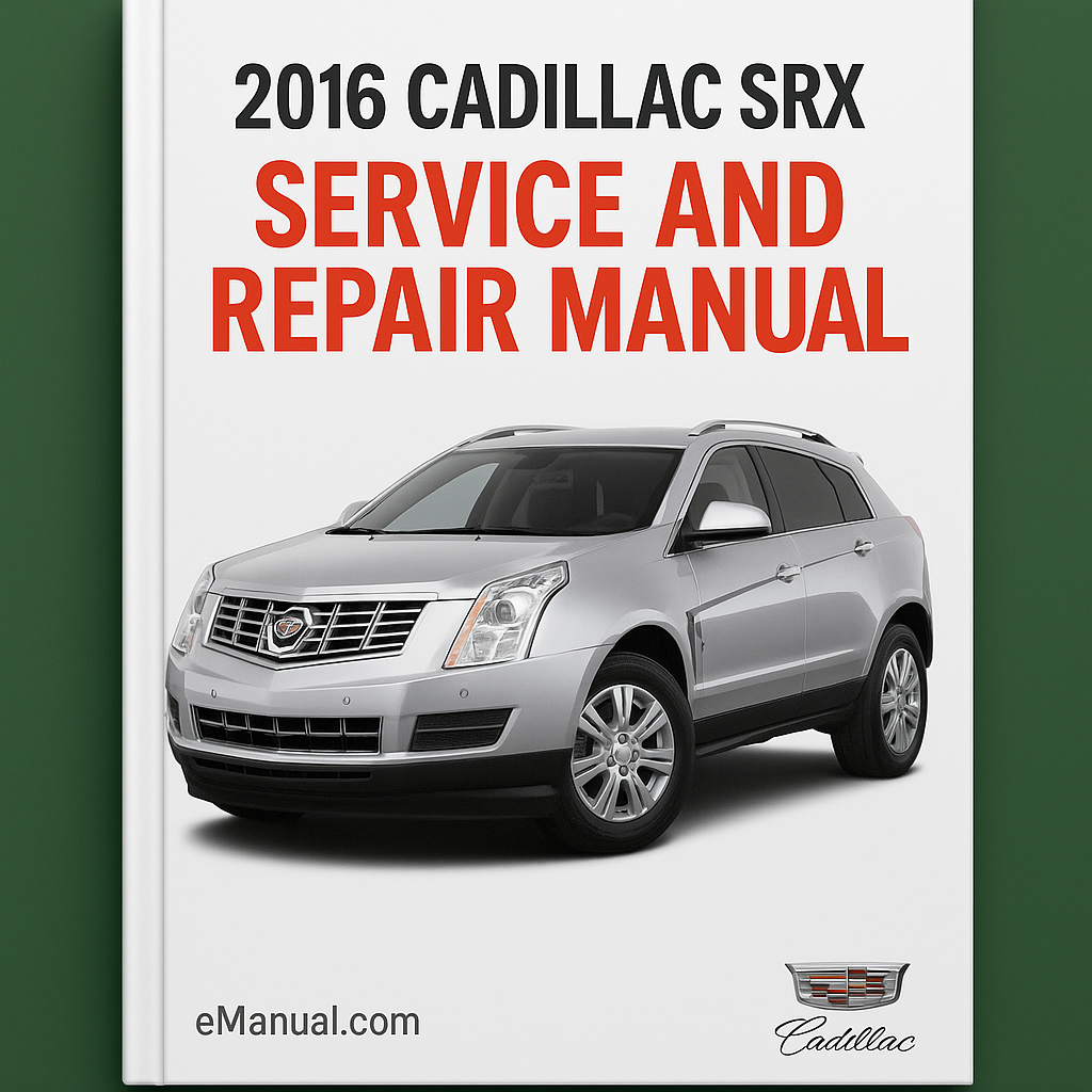 2016 Cadillac SRX Service and Repair Manual