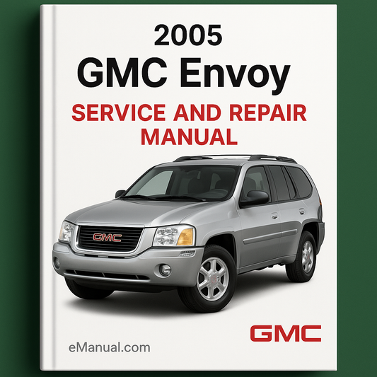 2005 GMC Envoy Service and Repair Manual