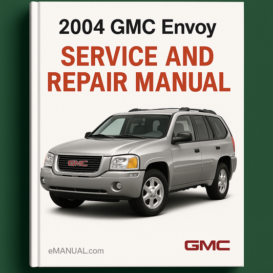 2004 GMC Envoy Service and Repair Manual