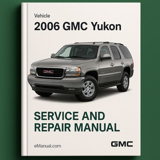 2006 GMC Yukon Service and Repair Manual