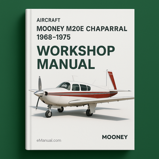 Mooney M20E Chaparral Aircraft 1968-1975 Service Repair Workshop Manual