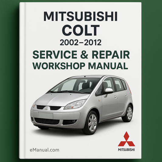Mitsubishi Colt 2002-2012 Service Repair Workshop Manual
