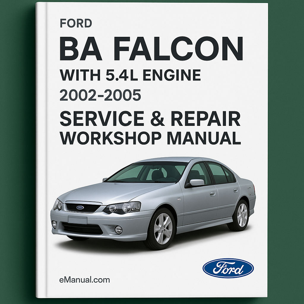 Ford BA Falcon With 5.4L Engine 2002-2005 Service Repair Workshop Manual