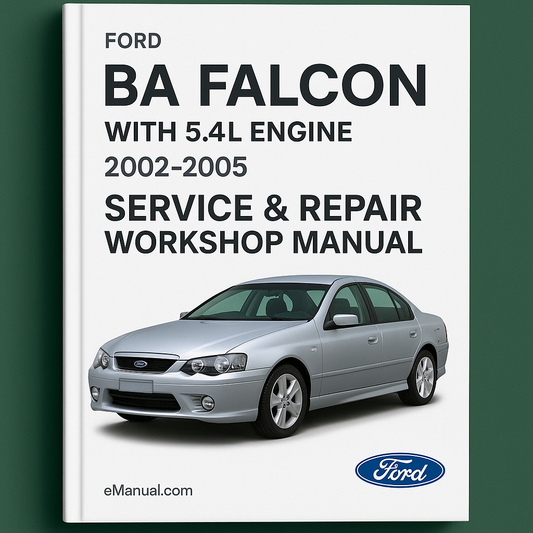 Ford BA Falcon With 5.4L Engine 2002-2005 Service Repair Workshop Manual