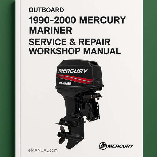 1990-2000 Mercury Mariner Outboard 2.5hp-275hp Service Repair Workshop Manual (1990 1991 1992 1993 1994 1995 1996 1997 1998 1999 2000)