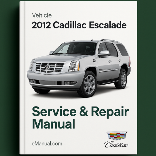 2012 Cadillac Escalade Service & Repair Manual