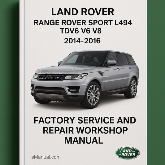 Land Rover Range Rover Sport L494 Tdv6 V6 V8 2014-2016 Factory Service and Repair Workshop Manual