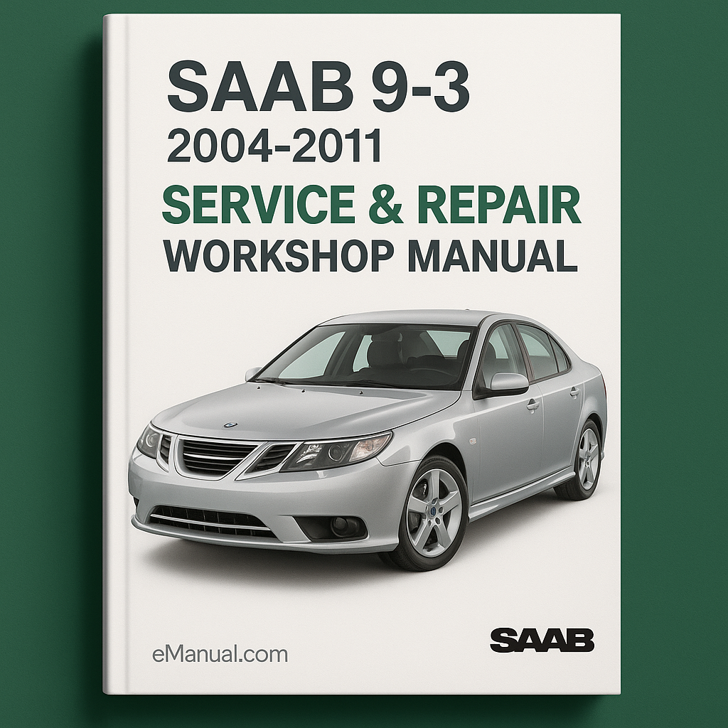 Saab 9 3 2004-2011 Service Repair Workshop Manual