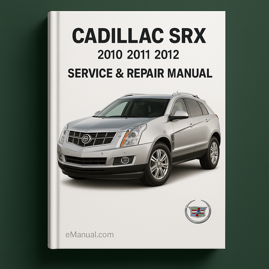 Cadillac SRX 2010 2011 2012 Service Repair Manual