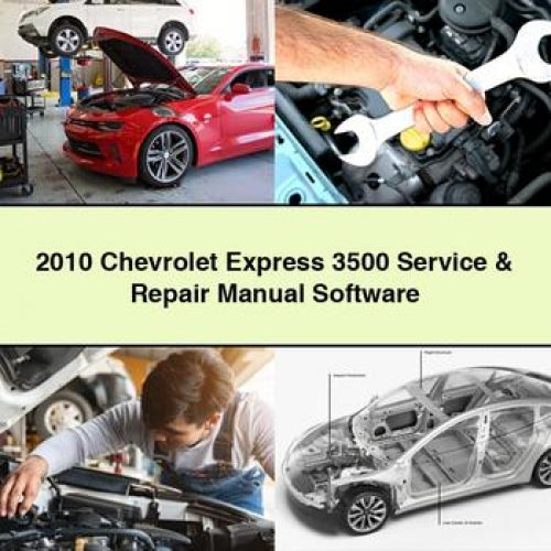 2010 Chevrolet Express 3500 Service & Repair Manual Software