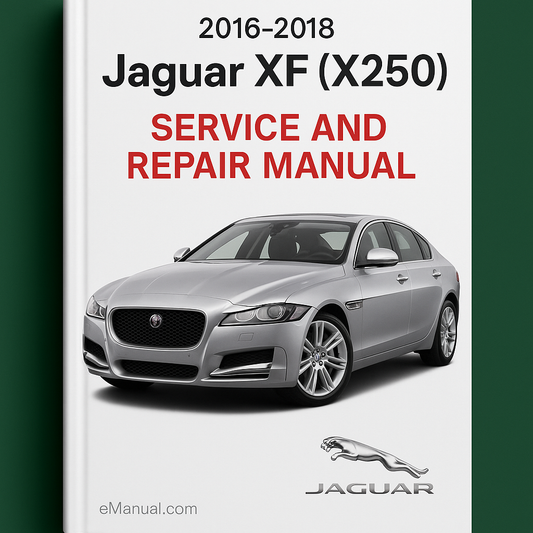 2016-2018 Jaguar XF (X250) Service and Repair Manual