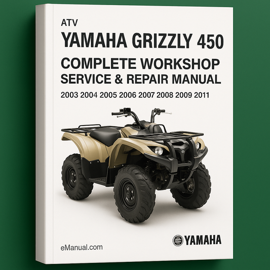 Yamaha Grizzly 450 ATV Complete Workshop Service Repair Manual 2003 2004 2005 2006 2007 2008 2009 2010 2011