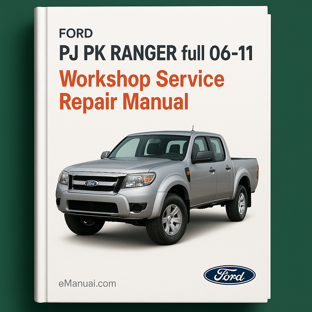 Ford PJ PK RANGER full 06-11 Workshop Service Repair Manual