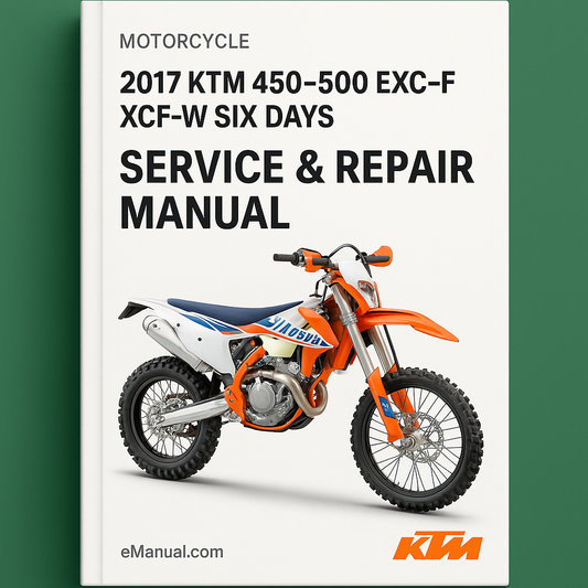 2017 KTM 450-500 EXC-F XCF-W Six Days Service Repair Manual