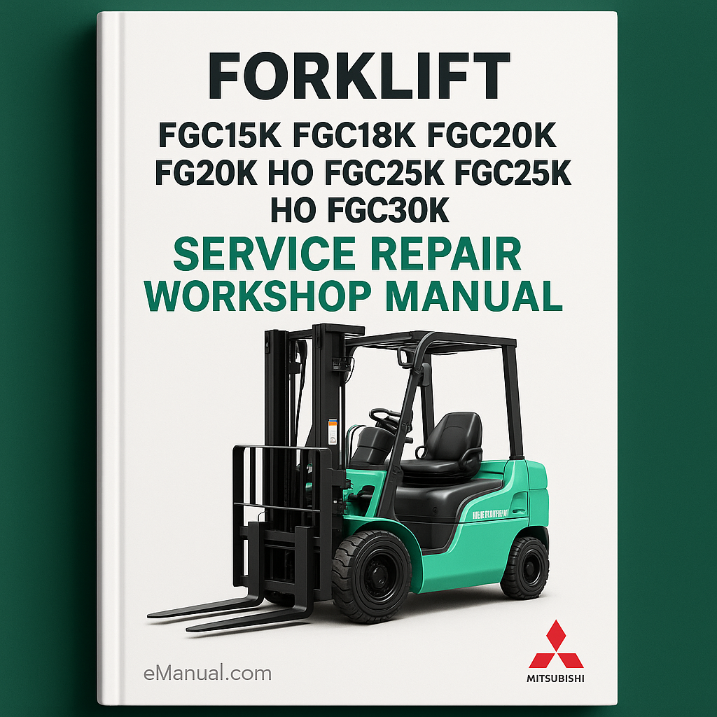 Mitsubishi FGC15K FGC18K FGC20K FG20K HO FGC25K FGC25K HO FGC30K Forklift Service Repair Workshop Manual