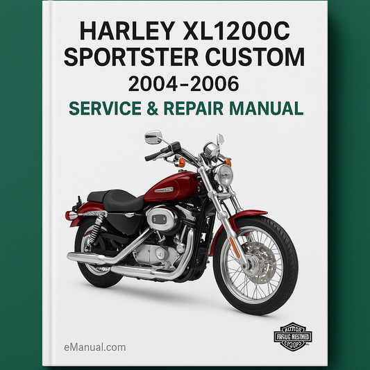 Harley XL1200C Sportster Custom 2004-2006 Service Repair Manual