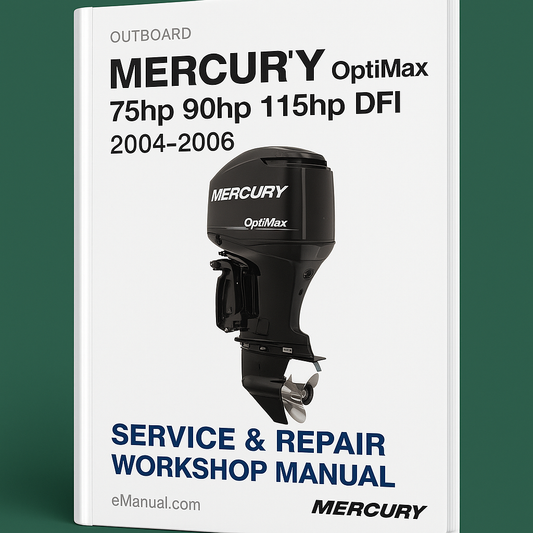 Mercury Optimax 75hp 90hp 115hp DFi Outboard 2004-2006 Service Repair Workshop Manual