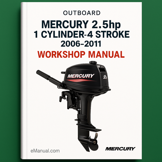 Mercury 2.5hp 1 Cylinder 4 Stroke Outboard 2006-2011 Service Repair Workshop Manual