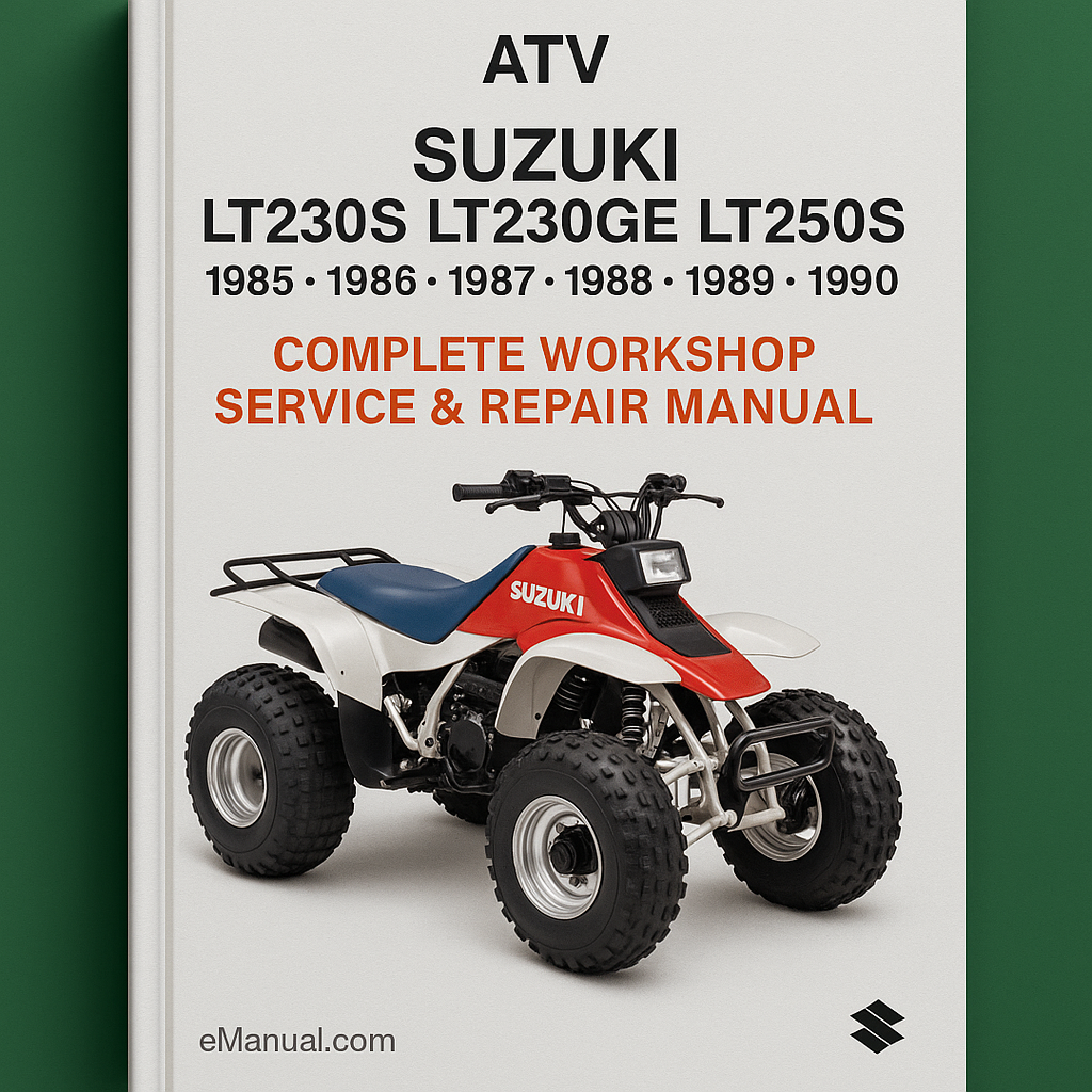 Suzuki LT230S LT230GE LT250S ATV Complete Workshop Service Repair Manual 1985 1986 1987 1988 1989 1990