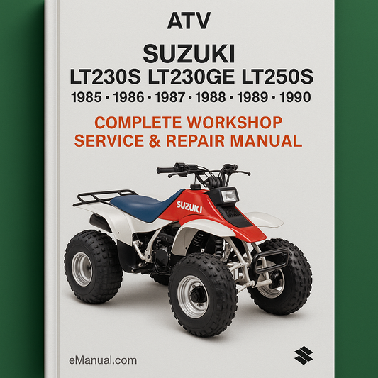 Suzuki LT230S LT230GE LT250S ATV Complete Workshop Service Repair Manual 1985 1986 1987 1988 1989 1990