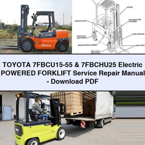 TOYOTA 7FBCU15-55 & 7FBCHU25 Electric POWERED FORKLIFT Service Repair Manual