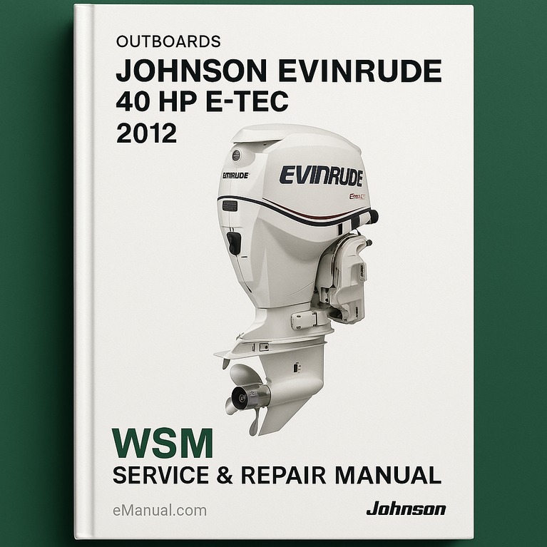 Johnson Evinrude 40 HP E-TEC Outboards 2012 WSM Service Repair Manual