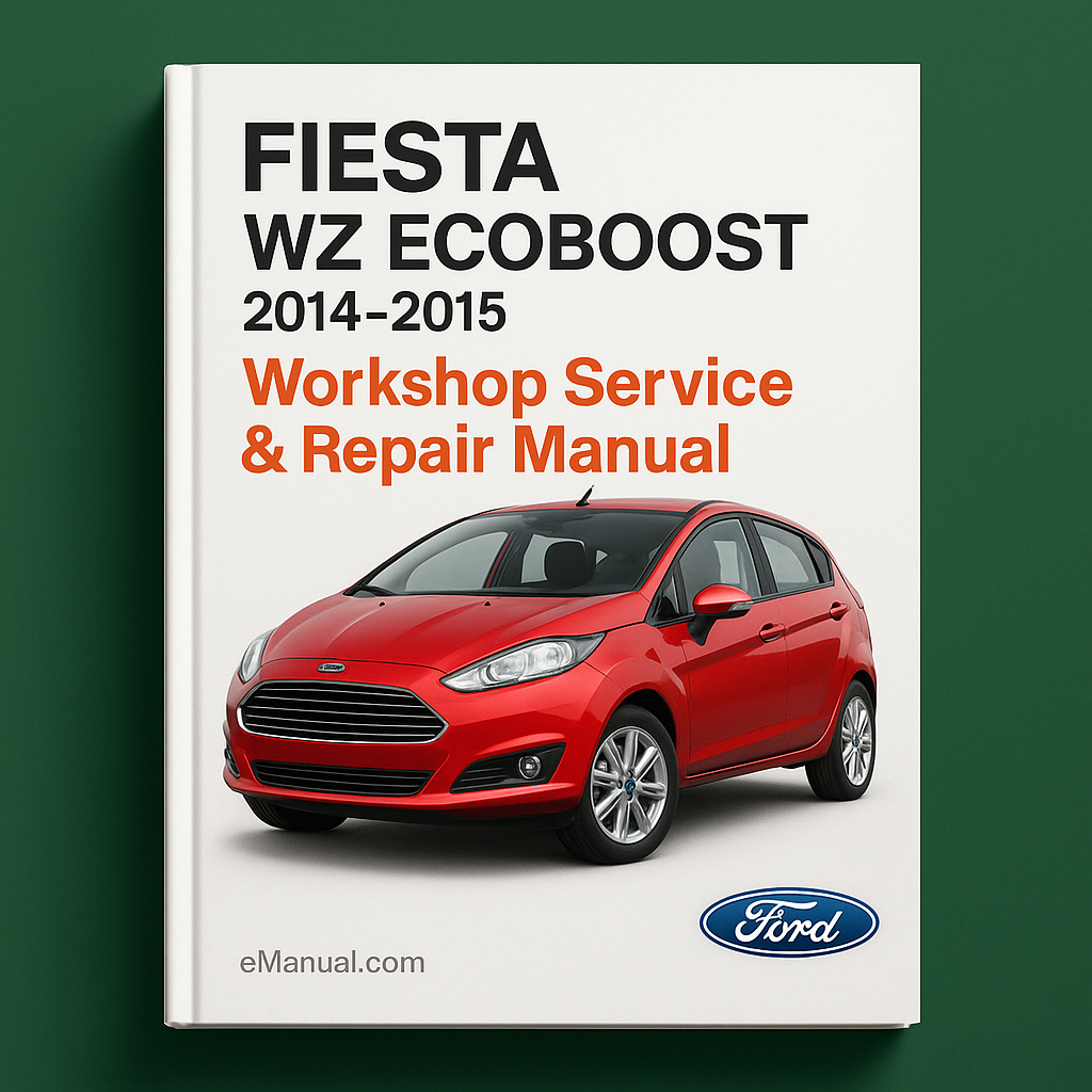 FIESTA WZ ECOBOOST 2014-2015 Workshop Service Repair Manual