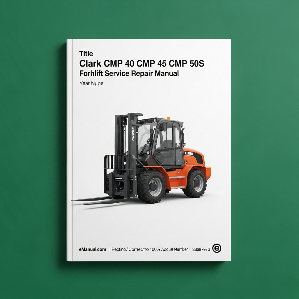 CLARK CMP 40 CMP 45 CMP 50S FORKLIFT Service Repair Manual