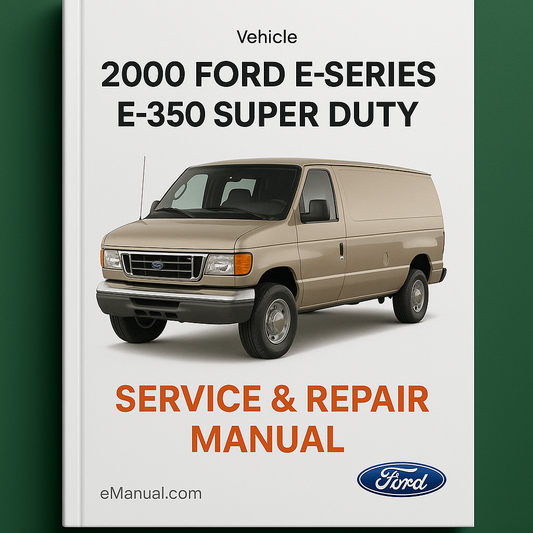 2000 Ford E-Series E350 Super Duty Service & Repair Manual
