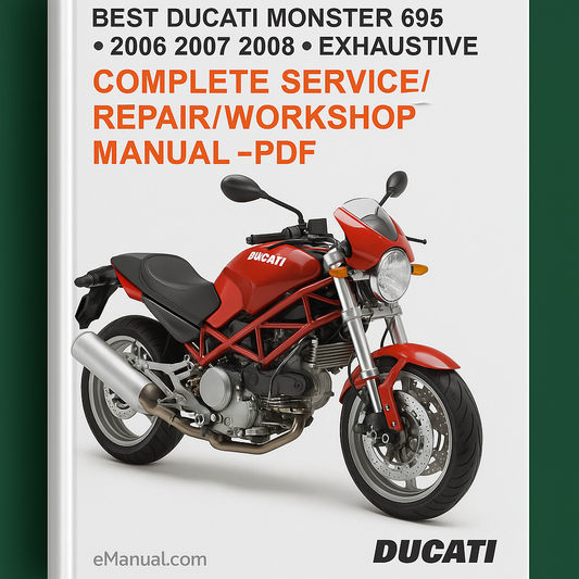 Best Ducati Monster 695-2006 2007 2008-EXHAUSTIVE-Complete Service/Repair/Workshop Manual