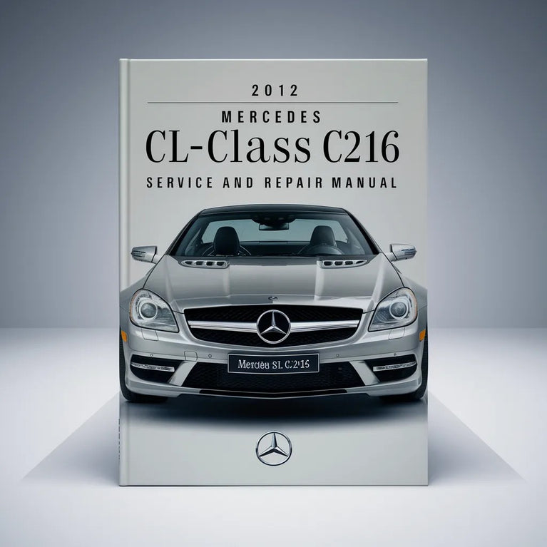 2012 Mercedes CL-Klasse C216 Wartungs- und Reparaturhandbuch PDF-Download