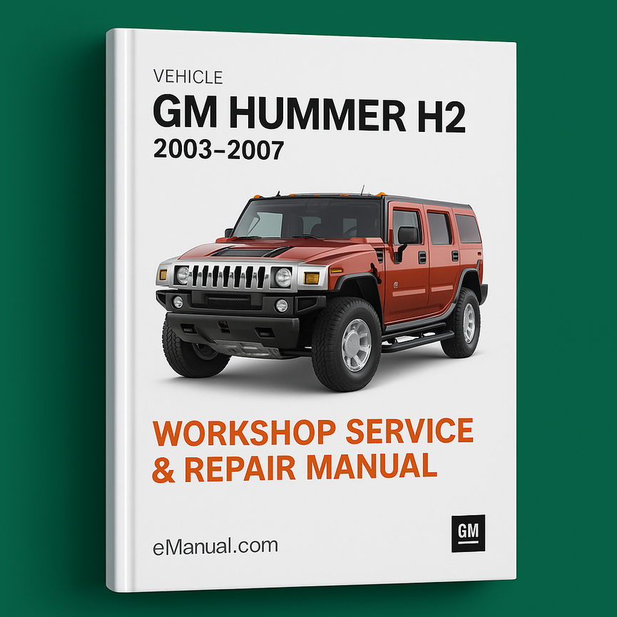 GM Hummer H2 Workshop Service Repair Manual 2003-2007