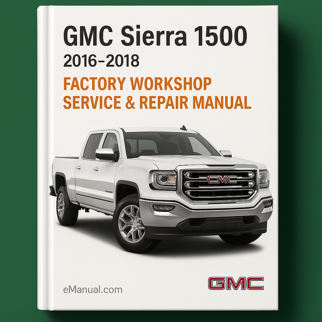 GMC Sierra 1500 2016-2018 Factory Workshop Service Repair Manual