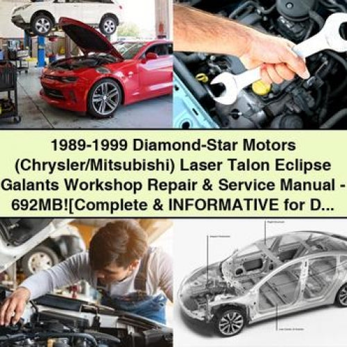 1989-1999 Diamond-Star Motors (Chrysler/Mitsubishi) Laser Talon Eclipse Galants Workshop Repair & Service Manual - 692MB[Complete & Informative for DIY Repair] 	