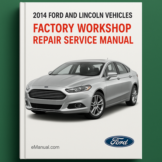 2014 Ford and Lincoln Vehicles Factory Workshop Repair Service Manual