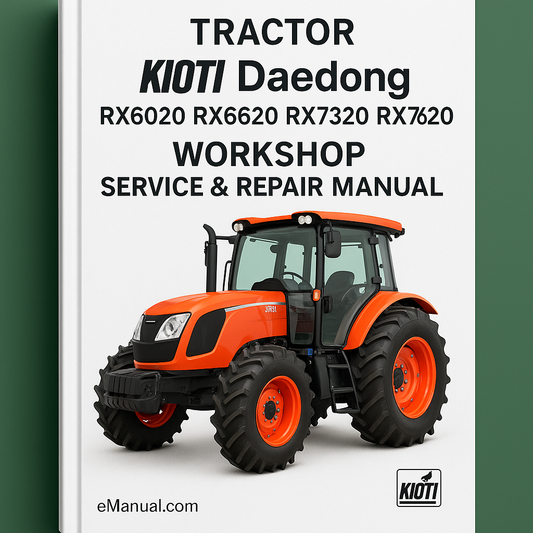 Kioti Daedong RX6020 RX6620 RX7320 RX7620 Tractor Workshop Service & Repair Manual # 1