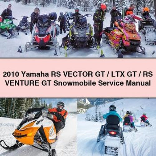 2010 Yamaha RS Vector GT / LTX GT / RS Venture GT Snowmobile Service Manual