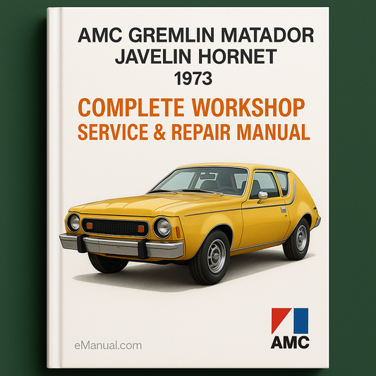 AMC Gremlin Matador Javelin Hornet Complete Workshop Service Repair Manual 1973
