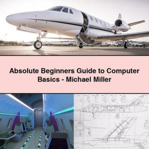 Absolute Beginners Computer Basics - Michael Miller Service Repair Workshop Manual PDF