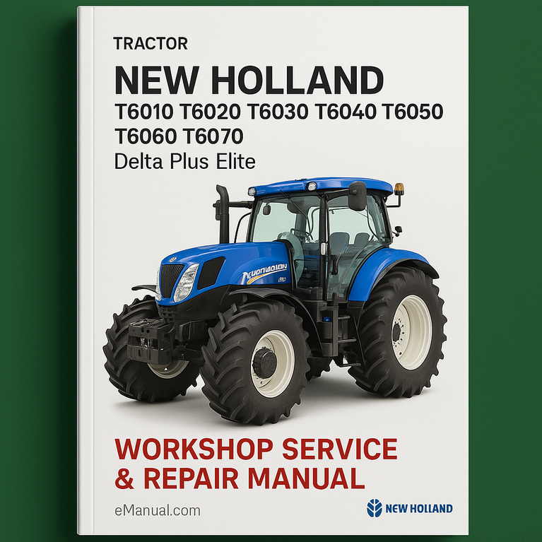 New Holland T6010 T6020 T6030 T6040 T6050 T6060 T6070 Delta Plus Elite Tractor Workshop Service & Repair Manual # 1 Top Rated